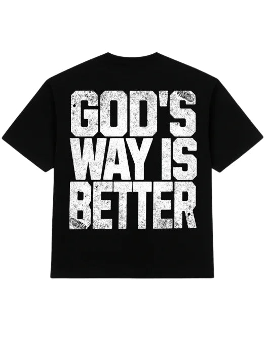God's Way Is Better (Black) Tee